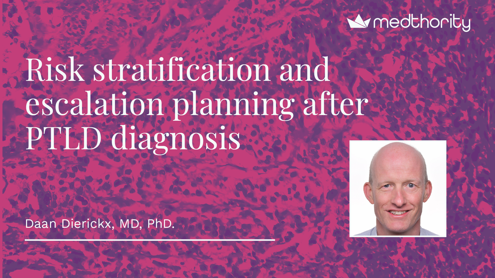 Headshot of Daan Dierickx with session title: Risk stratification and escalation planning after PTLD diagnosis.