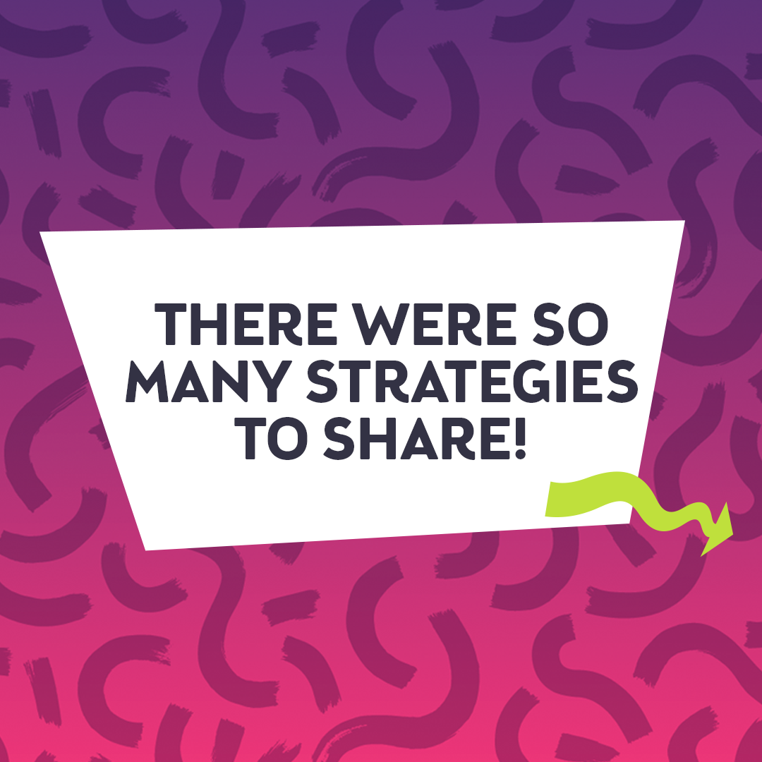 Text that reads “There were so many strategies to share!” on a patterned background.