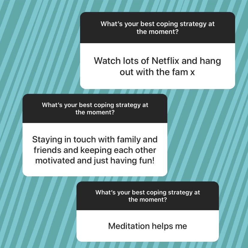 A graphic with text responses to the question “What’s your best coping strategy at the moment?” including watching Netflix with family, staying in touch with family and friends, and meditation.