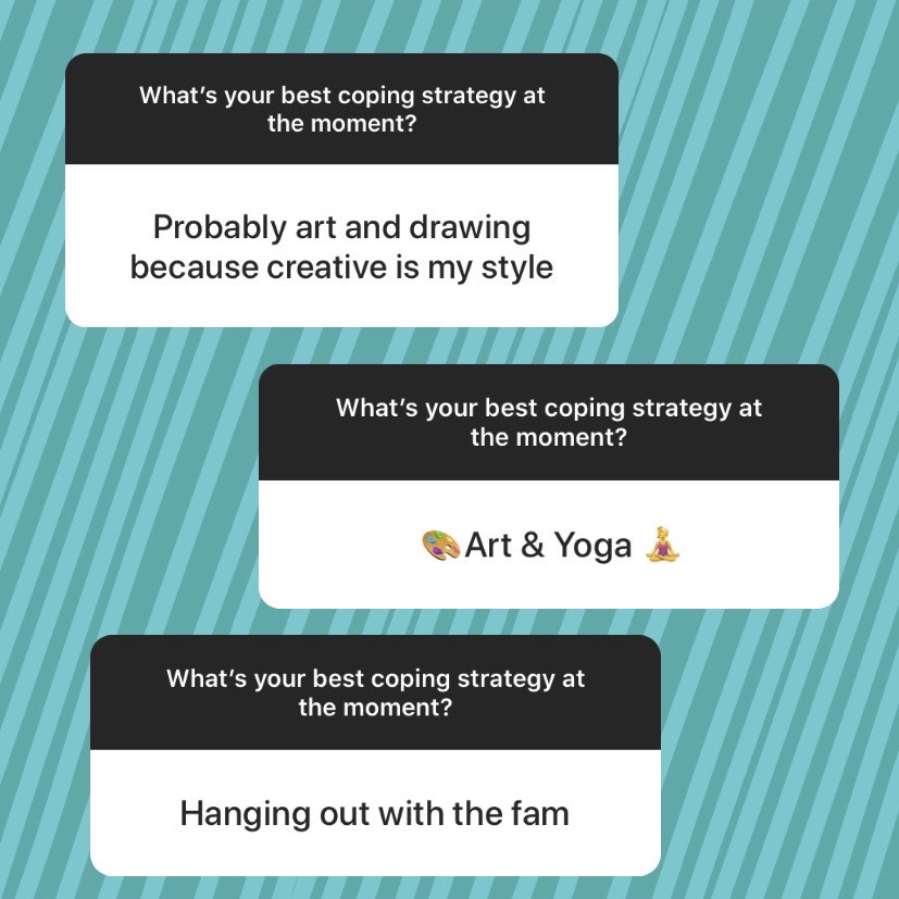 A graphic showing responses to the question “What’s your best coping strategy at the moment?” including art and drawing, art and yoga, and hanging out with family.