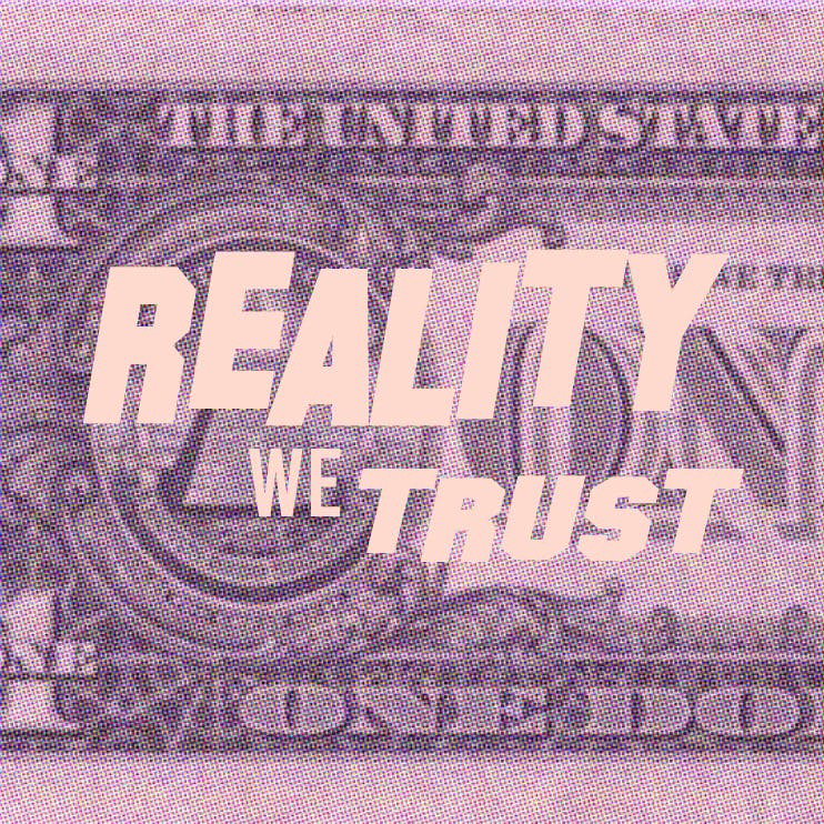 In Reality We Trust