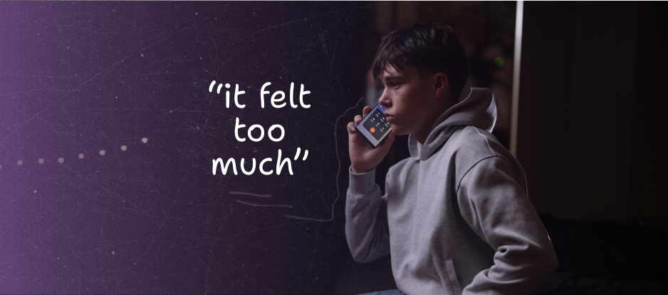 It's night time. A boy is on the phone to Kids Helpline. He says, "It felt like too much."
