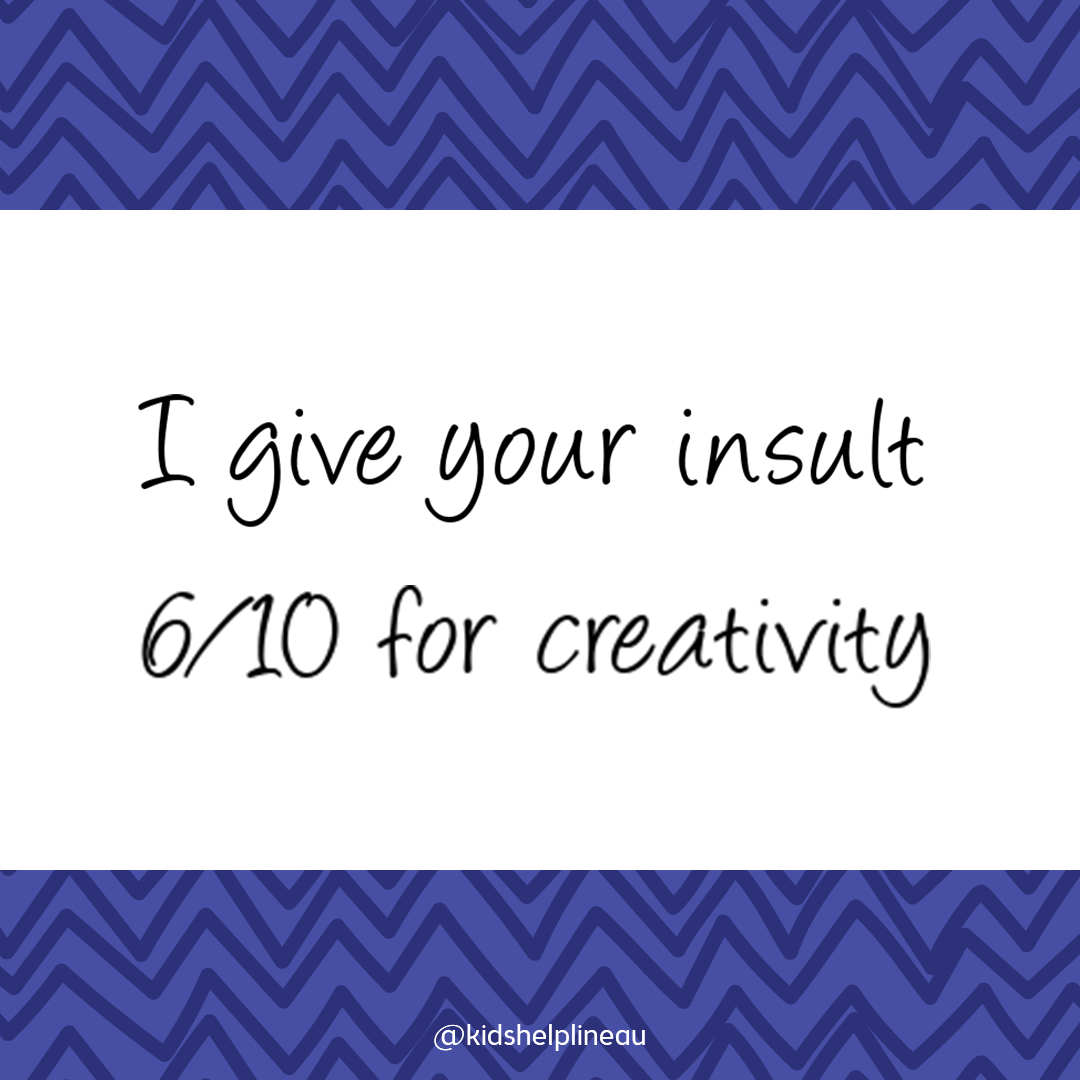 A graphic with handwritten text that reads “I give your insult 6/10 for creativity”.