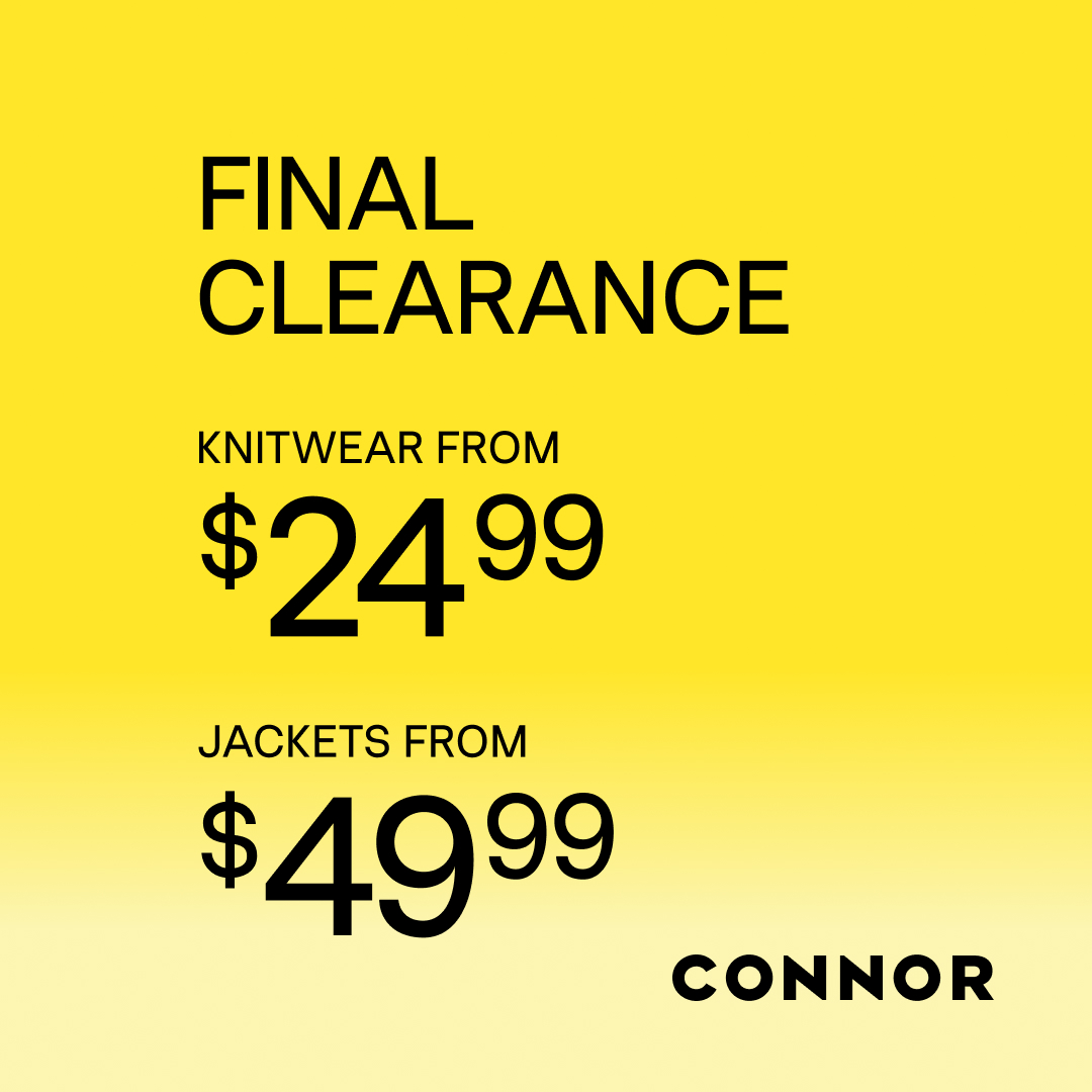 Promotional graphic for Connor's final clearance sale. A bright yellow panel on the left reads: "FINAL CLEARANCE. Knitwear from $24.99. Jackets from $49.99." The Connor logo appears at the bottom. On the right, two models walk outdoors; one wears a cream knit quarter-zip sweater with olive trousers and sunglasses, while the other wears a dark jacket over a black shirt.