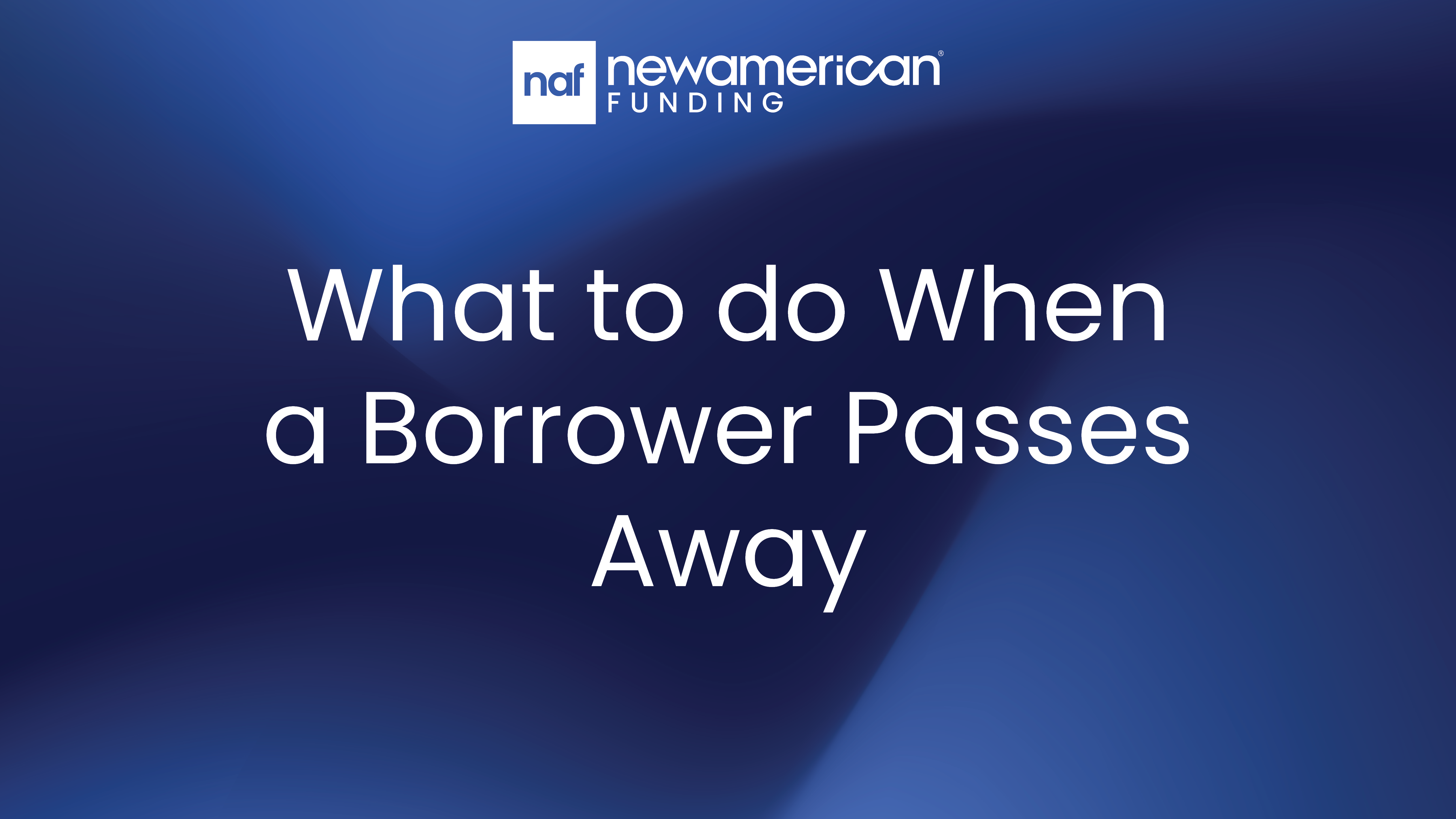 What to Do When a Borrower Passes Away