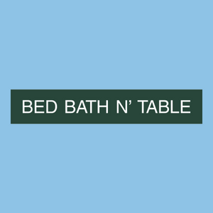BED BATH N TABLE