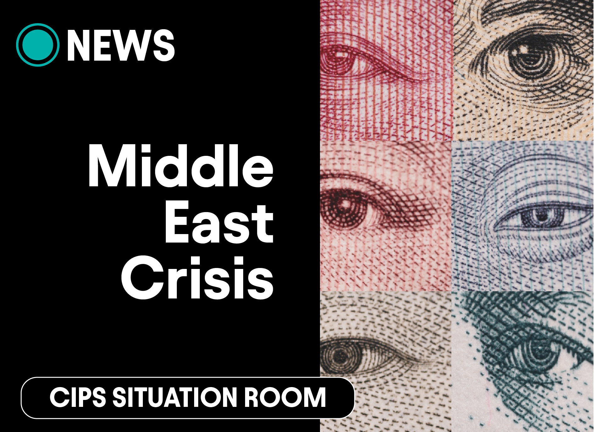 A graphic split vertically. The left side is black with the text ‘NEWS’ next to a teal circle and the title ‘Middle East Crisis.’ The right side features a grid of close-up, engraved-style images of human eyes taken from various international banknotes, symbolizing global observation and financial scrutiny.