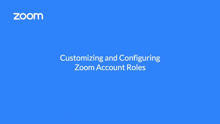 Customizing and Configuring Zoom Account Roles